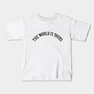 the world is yours Kids T-Shirt